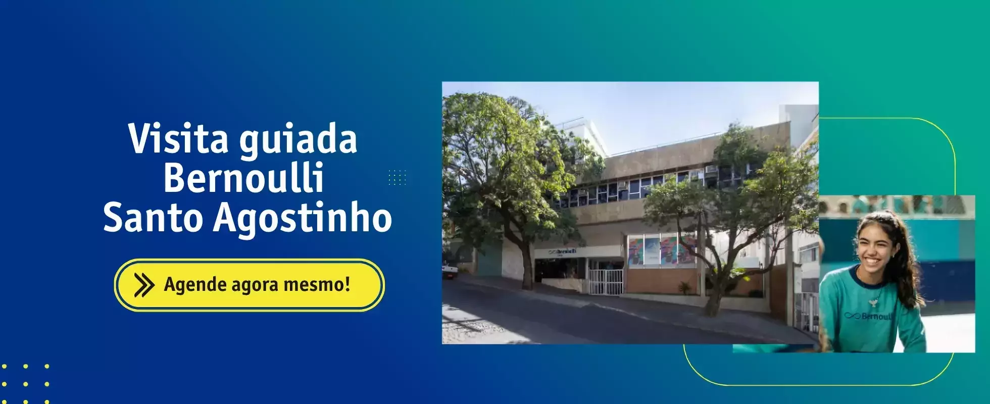 Banner para agendamento da visita guiada do Bernoulli em Santo Agostinho. 